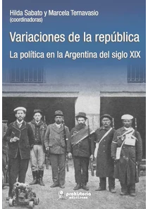 Hilda Sabato Variaciones De La Republica Libro