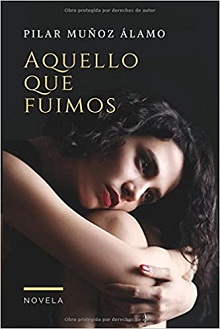 AQUELLO QUE FUIMOS (Spanish Edition)