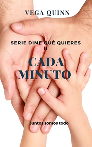 Cada minuto (Dime qué quieres nº 2) (Spanish Edition)