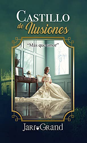 Castillo de ilusiones: Más que amor