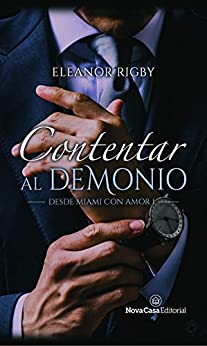 Contentar al demonio (Desde Miami con amor nº 1) (Spanish Edition)