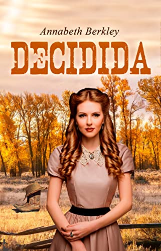 Decidida (Valientes n.º 2): (Romántica del Oeste) (Spanish Edition)