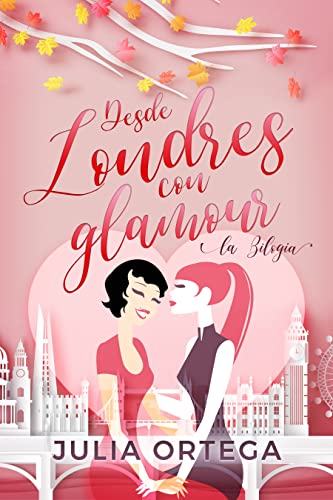 Desde Londres con Glamour : La Bilogía (Spanish Edition)