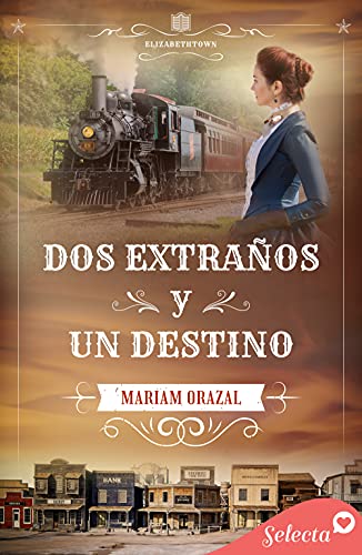 Dos extraños y un destino (Serie Elizabethtown 2) (Spanish Edition)