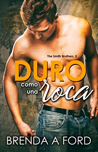 Duro como una piedra (The Smith Brothers nº 3) (Spanish Edition)