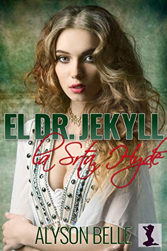 El Dr. Jekyll y La Srta. Hyde