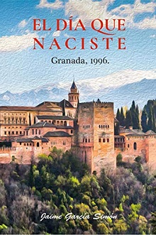 El día que naciste. Granada, 1996. (Spanish Edition)