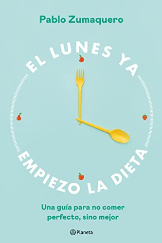 El lunes ya empiezo la dieta