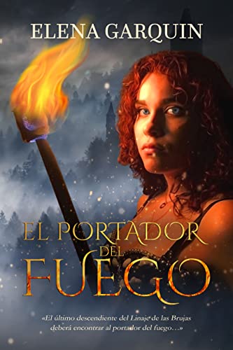 EL PORTADOR DEL FUEGO (Spanish Edition)