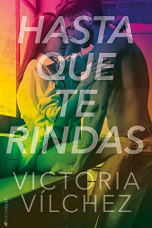 Hasta que te rindas (Spanish Edition)