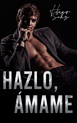 Hazlo, ámame (Spanish Edition)