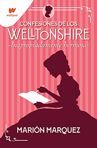 Inapropiadamente hermosa (Confesiones de los Welltonshire 1)