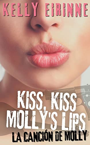 La Canción de Molly: Kiss, Kiss Molly´s Lips