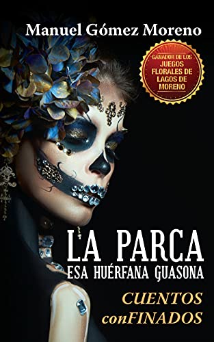 La Parca, esa huérfana guasona