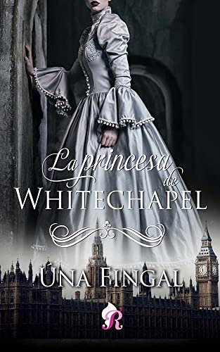 La princesa de Whitechapel (Spanish Edition)