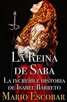 La Reina de Saba: La increíble historia de Isabel Barreto