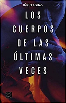 Los cuerpos de las últimas veces (Spanish Edition)