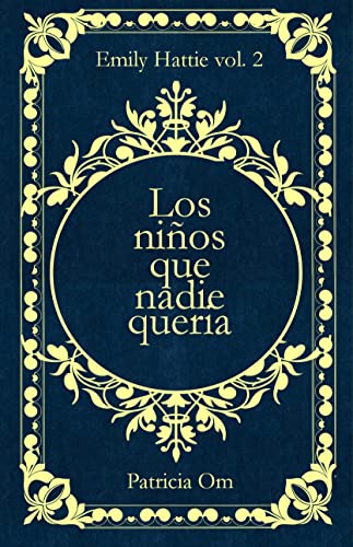 Los niños que nadie quería (Emily Hattie nº 2) (Spanish Edition)