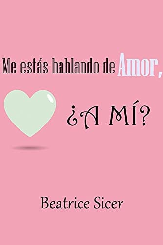 Me estás hablando de amor, ¿a mí?