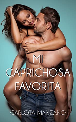 Mi caprichosa favorita (Spanish Edition)