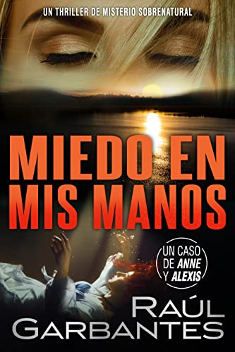 Miedo en mis manos: Un thriller de misterio sobrenatural (Casos criminales complejos nº 1) (Spanish Edition)
