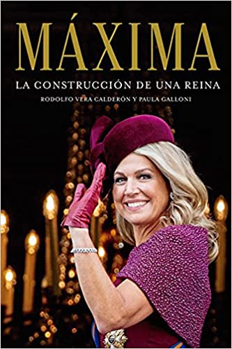 Máxima. La construcción de una reina