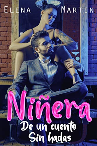 Niñera de un cuento sin hadas: Romance contemporáneo (Spanish Edition)