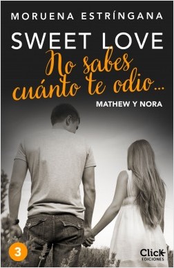 No sabes cuánto te odio... Serie Sweet love 3 (Spanish Edition)