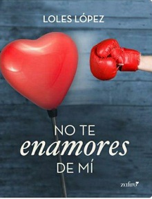 No te enamores de mí