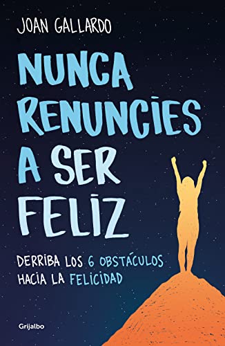 Nunca renuncies a ser feliz