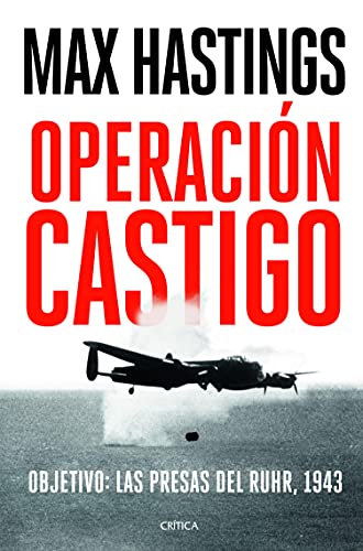 Operación Castigo: Objetivo: las presas del Ruhr, 1943