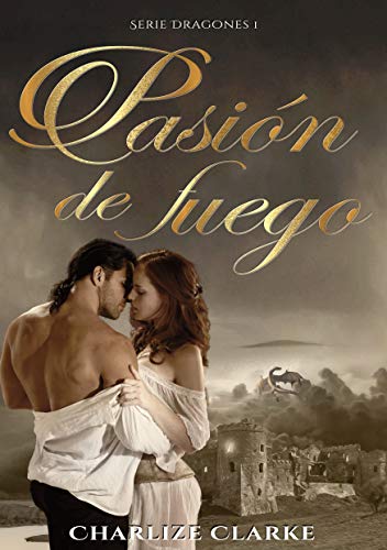 Pasión de Fuego (Dragones) (Spanish Edition)