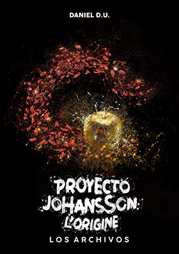 Proyecto Johansson: L'origine : Los Archivos