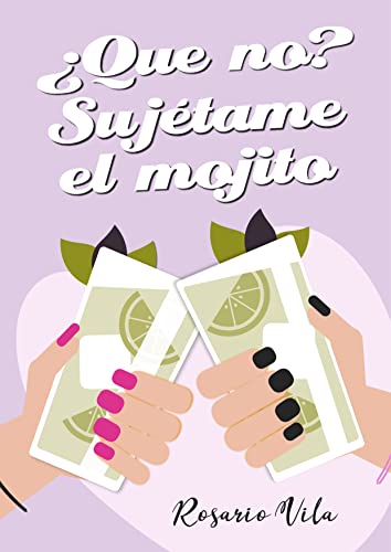 ¿Que no? Sujétame el mojito