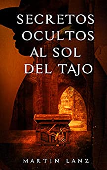 Secretos ocultos al sol del Tajo