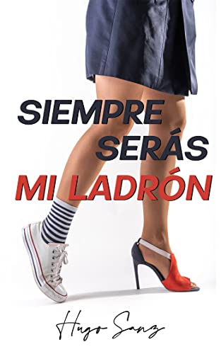 Siempre serás mi ladrón (Spanish Edition)