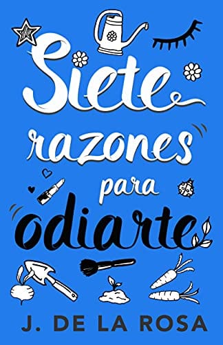 Siete razones para odiarte