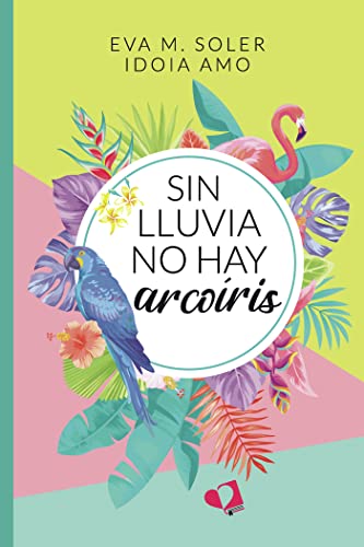 Sin lluvia no hay arcoíris