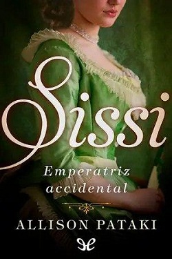 Sissi, emperatriz accidental