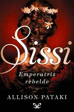 Sissi, emperatriz rebelde