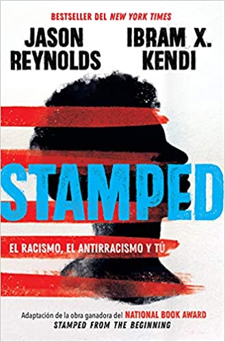 Stamped. El racismo, el antirracismo y tú