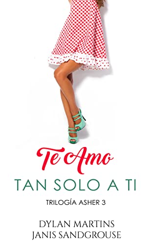 Te amo tan solo a ti (Spanish Edition)