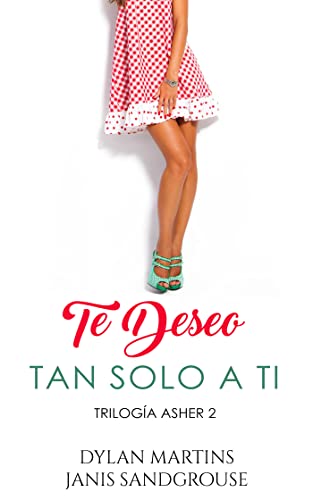 Te deseo tan solo a ti (Spanish Edition)