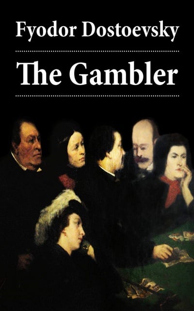 The Gambler by Fyodor Dostoyevsky