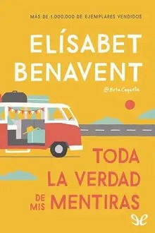 Toda la verdad de mis mentiras (Spanish Edition)