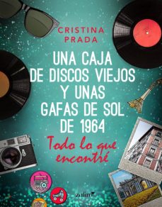 Todo lo que encontré (Una caja de discos viejos y unas gafas de sol de 1) (Spanish Edition)