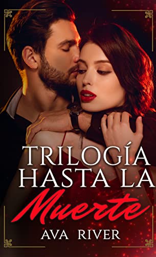 Trilogía Hasta la muerte (Spanish Edition)