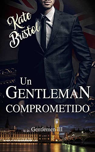 Un gentleman comprometido: Gentlemen III (Spanish Edition)