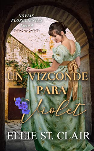 Un vizconde para Violet (Novias Florecientes nº 4) (Spanish Edition)