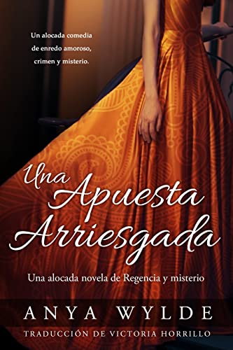 Una apuesta arriesgada: una alocada novela de Regencia y misterio (Spanish Edition)